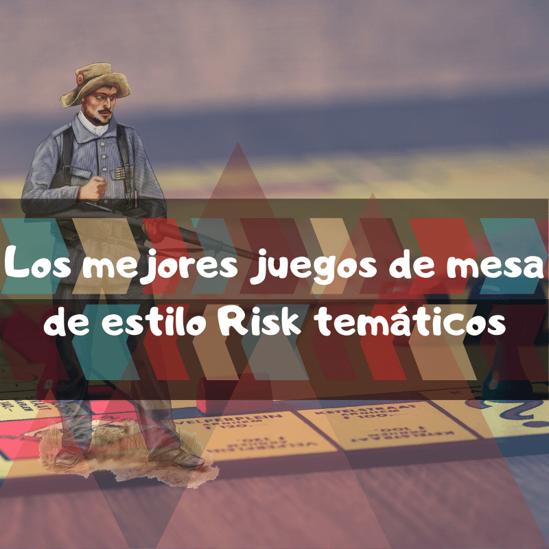 Los mejores Risk temáticos - Versiones del risk temáticos