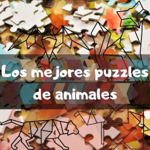 Lee más sobre el artículo Los mejores puzzles de animales