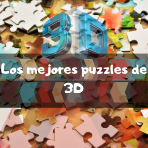 Los mejores puzzles en 3D de Amazon