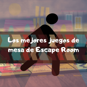 los mejores juegos de mesa de Escape Room