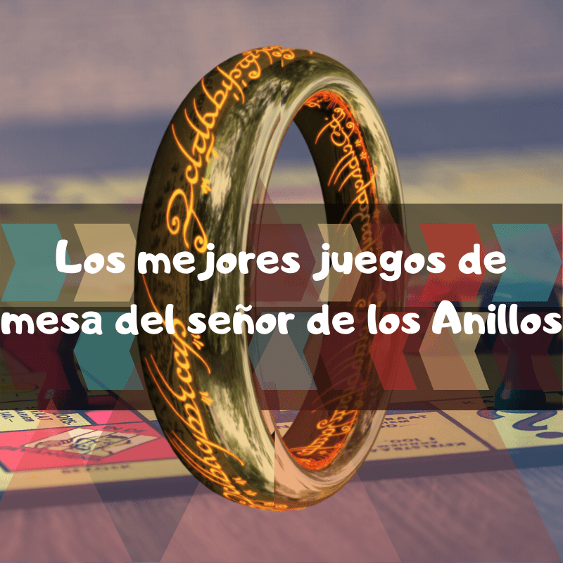 los mejores juegos de mesa del señor de los anillos