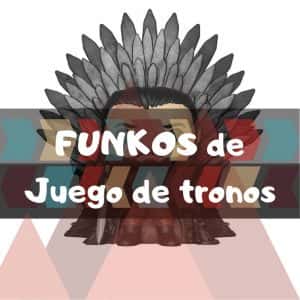 Lee más sobre el artículo Los mejores funkos POP de Juego de Tronos