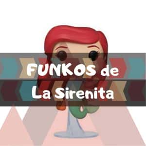 Lee más sobre el artículo Los mejores funkos POP de la Sirenita