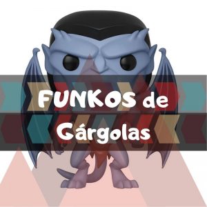 Lee más sobre el artículo Los mejores funkos POP de Gárgolas
