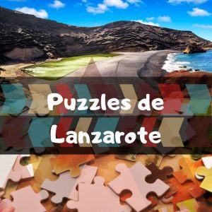 Los mejores puzzles de Lanzarote en las islas Canarias - Puzzles de la isla de Lanzarote en EspaÃ±a
