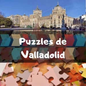 Los mejores puzzles de Valladolid - Puzzles de ciudades