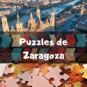 Los mejores puzzles de Zaragoza - Puzzles de ciudades
