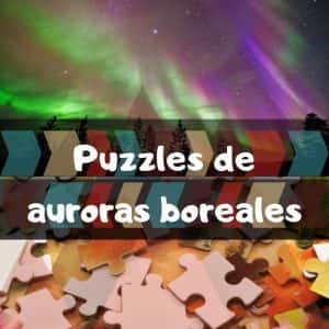 Los mejores puzzles de auroras boreales - Puzzle de aurora boreal - Puzzles de auroras boreales en el cielo