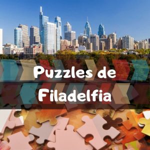 Los mejores puzzles de Filadelfia en EEUU - Puzzles de la ciudad de Filadelfia