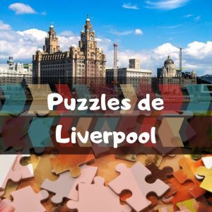 Los mejores puzzles de Liverpool - Puzzles de ciudades