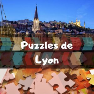 Los mejores puzzles de Lyon - Puzzles de ciudades