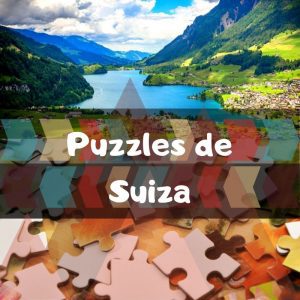 Los mejores puzzles de Suiza - Puzzles de paisajes naturales de Suiza - Puzzles del paÃ­s de Suiza