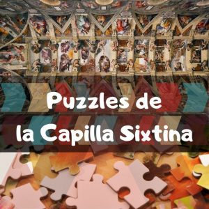 Los mejores puzzles de la Capilla Sixtina de Miguel Ángel - Los mejores puzzles de obras de arte