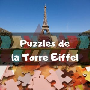 Lee más sobre el artículo Los mejores puzzles de la torre Eiffel