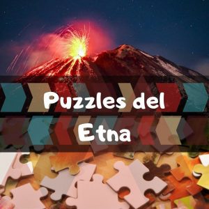 Los mejores puzzles del Etna en Sicilia en Italia - Puzzles de montes del mundo - Puzzles de lugares Ãºnicos y paisajes
