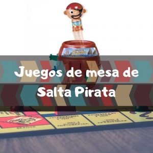 Juego de mesa de Salta el Pirata - Pincha el Pirata - Juegos de mesa de habilidad