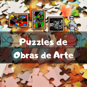 los mejores puzzles de Obras de Arte - Puzzle de pinturas famosas