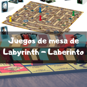 Juegos de mesa de Labyrinth - Los mejores juegos de mesa de Laberinto