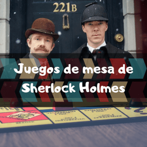 Juegos de mesa de Sherlock Holmes - Los mejores juegos de mesa de Sherlock Holmes