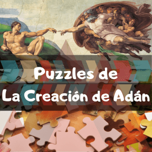 Los mejores puzzles de la Creación de Adán de Miguel Ángel - Los mejores puzzles de obras de arte de Michelangelo