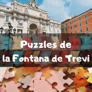Los mejores puzzles de la Fontana de Trevi de Roma - Puzzles de monumentos de Roma - Puzzles de la Fontana de Trevi