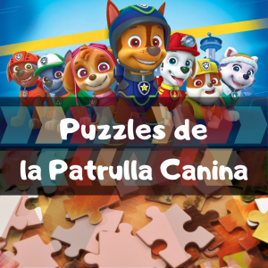 Lee más sobre el artículo Los mejores puzzles de La Patrulla Canina