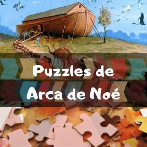 Los mejores puzzles del Arca de Noé - Puzzles del Arca de Noé - Puzzle del Arca de Noé