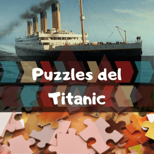 Los mejores puzzles del Titanic - Puzzles de Titanic - Puzzle de Titanic