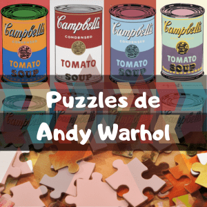 Los mejores puzzles de Andy Warhol - Los mejores puzzles de obras de arte
