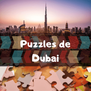 Los mejores puzzles de Dubai - Puzzles de Dubai en los Emiratos Árabes - Puzzles de ciudades