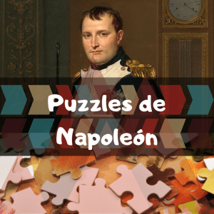 Lee más sobre el artículo Los mejores puzzles de Napoleón