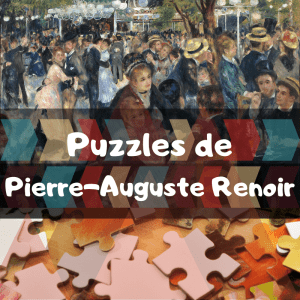 Los mejores puzzles de Pierre-Auguste Renoir - Los mejores puzzles de obras de arte