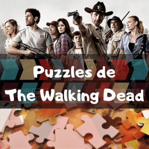 Los mejores puzzles de The Walking Dead - Puzzles de The Walking Dead - Puzzle de The Walking Dead
