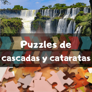 Los mejores puzzles de cataratas y cascadas - Puzzles de cataratas y cascadas - Puzzle de cascadas