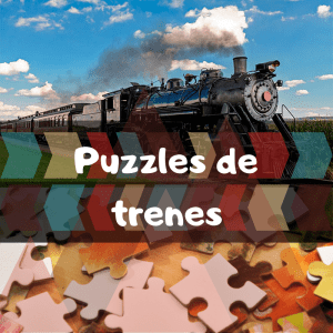 Los mejores puzzles de trenes - Puzzles de trenes - Puzzle de Tren