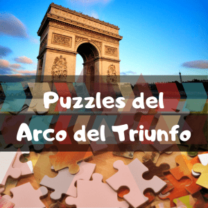 Lee más sobre el artículo Los mejores puzzles del Arco del Triunfo