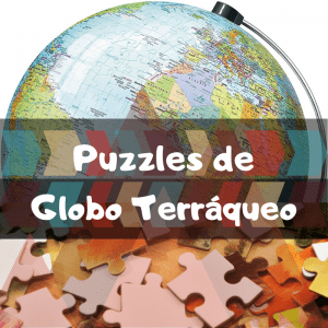 Lee más sobre el artículo Los mejores puzzles de globos terráqueos en 3D