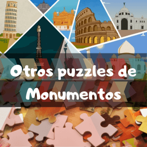 Puzzles de monumentos del mundo - Recopilación de puzzles de monumentos famosos y representativos del mundo