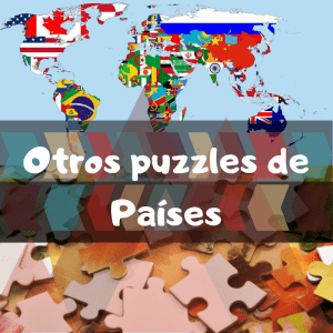 Puzzles de países del mundo - Recopilación de puzzles de Países del mundo