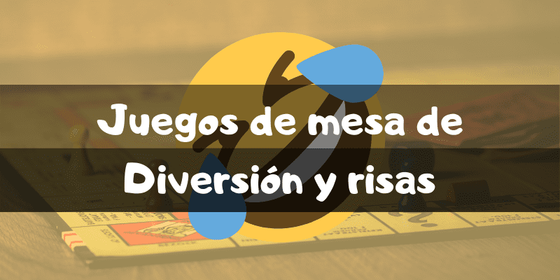 Juegos de mesa de diversión y risas - Los mejores juegos de mesa - Juegosdemesaypuzzles.com