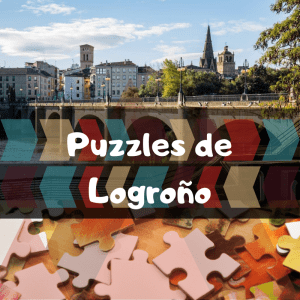 Los mejores puzzles de Logroño de la Rioja - Puzzles de ciudades