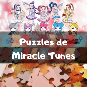 Los mejores puzzles de Miracle Tunes - Puzzles de Miracle Tunes - Puzzle de Miracle Tunes