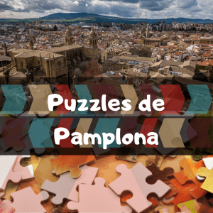 Los mejores puzzles de Pamplona de Navarra - Puzzles de ciudades
