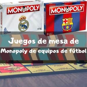 Juegos de mesa de Monopoly de equipos de fútbol - Los mejores juegos de mesa de Monopoly de fútbol - Monopoly de España