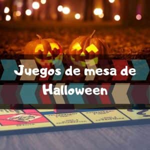 Juegos de mesa de Halloween - Los mejores juegos de mesa de Halloween - Juegos de miedo