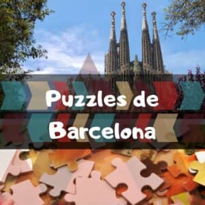 Los Mejores Puzzles De La Ciudad De Barcelona – Puzzles De Ciudades