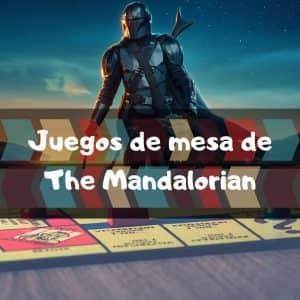 Juegos de mesa de The Mandalorian de Star Wars - Los mejores juegos de mesa de The Mandalorian