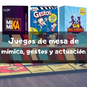 Juegos de mesa de mÃ­mica - Los mejores juegos de mesa de gestos, mÃ­mica y actuaciÃ³n - Juegos de mesa por equipos