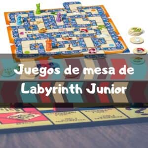 Lee más sobre el artículo Los mejores juegos de mesa de Labyrinth Junior – Laberinto Junior