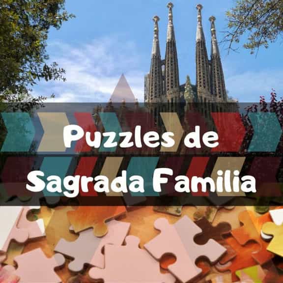 Lee más sobre el artículo Los mejores puzzles de la Sagrada Familia de Barcelona